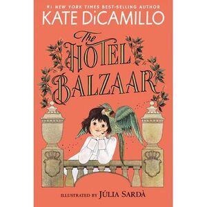 The Hotel Balzaar: (A Magical Middle-Grade Mystery about Stories, Secrets, and a